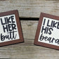 I Like Her Butt/ I like his Beard sign set