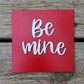 Be mine Small sign