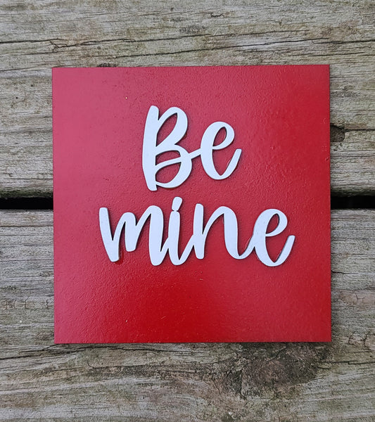 Be mine Small sign